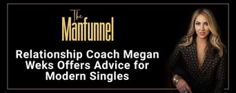 The Manfunnel: Relationship Coach Megan Weks Offers Advice for Modern Single Women 