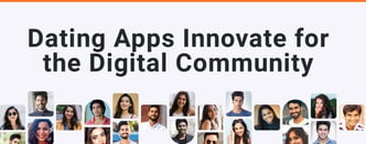 Dating Apps Innovate for the Digital Community