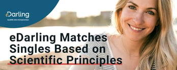 eDarling Matches Singles Based on Scientific Principles