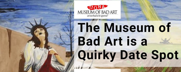 Museum Of Bad Art Is A Quirky Date Spot