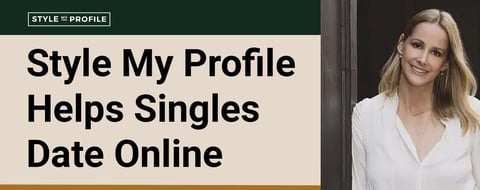 Style My Profile Revitalizes Online Dating Style My Profile Revitalizes Online Dating