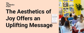 The Aesthetics of Joy Offers an Uplifting Message