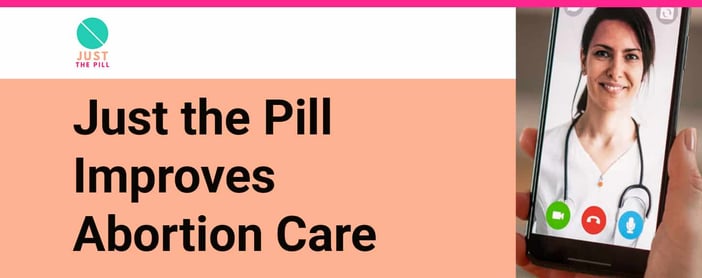 Just The Pill Improves Abortion Care