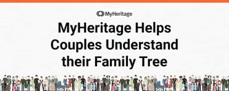 MyHeritage Helps Couples Understand their Family Tree