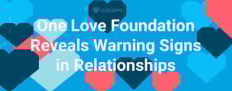 One Love Foundation Reveals Warning Signs