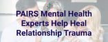 PAIRS Mental Health Experts Heal Relationship Trauma