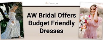 AW Bridal Offers Budget Friendly Dresses
