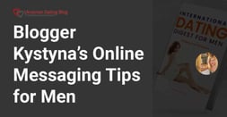 Blogger Kystyna’s Online Messaging Tips for Men