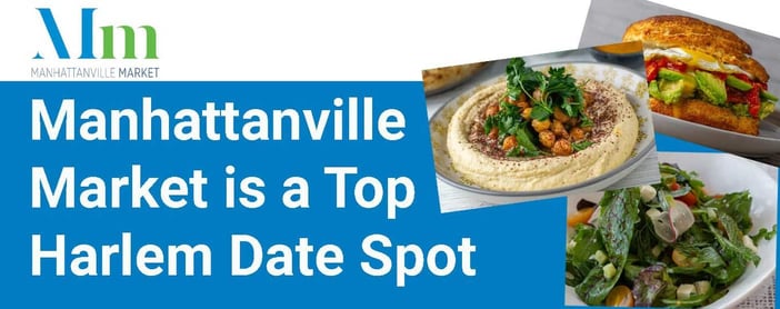 Manhattanville Market Is A Top Harlem Date Spot