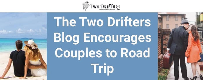Two Drifters Encourage Couples To Road Trip