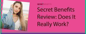 Secret Benefits: Where Beauty Meets Experience