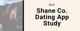 Shane Co. Dating App Study