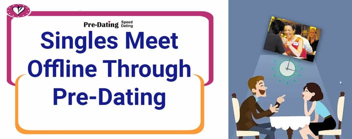 Singles Meet Offline Through Pre Dating