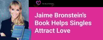 The Relationship Expert Jaime Bronstein’s Book Helps Singles Attract True Love