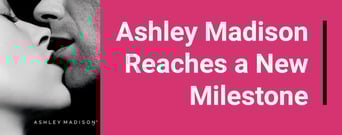 The Married Dating Site Ashley Madison Reaches a Milestone With More Than 80 Million Members