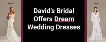 Dress For Your Dream Wedding With Gowns From David’s Bridal