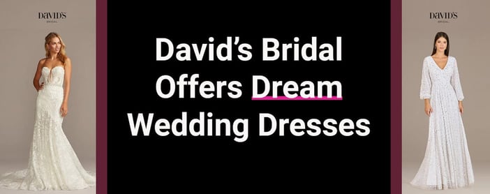 Davids Bridal Offers Dream Wedding Dresses