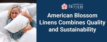 American Blossom Linens Combines Quality and Sustainability for a Great Night’s Sleep