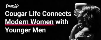 Cougar Life Connects Modern Women with Younger Men for Exciting Relationships