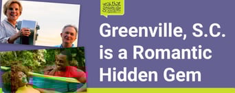 Southern Charm Makes Greenville, S.C., a Hidden Gem for Romantic Getaways