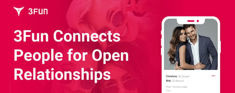 <span style='font-size: 30px;'>Dating App 3Fun Continues to Connect People for Consensual Non-Monogamous Relationships</span>