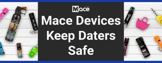 Mace® Devices Keep Daters Safe