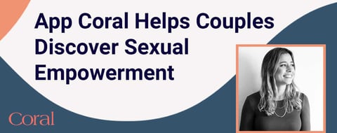 <span style='font-size: 33px;'>App Coral is Helping Couples Discover Health, Happiness, and Empowerment in Their Sex Lives</span> <span style='font-size: 33px;'>App Coral is Helping Couples Discover Health, Happiness, and Empowerment in Their Sex Lives</span>