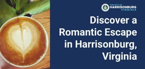 Discover a Romantic Escape with Food, Adventure, and Smiling Faces in Harrisonburg, Virginia