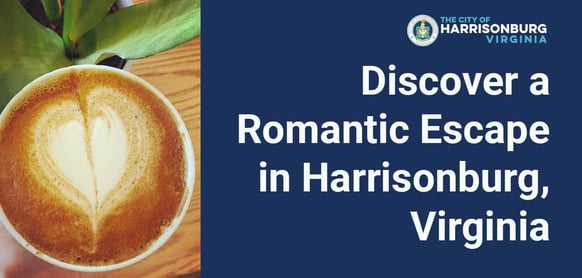 Discover A Romantic Escape In Harrisonburg Virginia