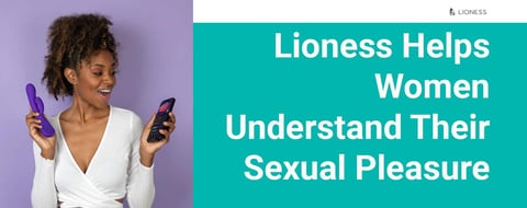 Lioness Helps Women Understand Their Sexual Pleasure By Tracking and Analyzing Orgasms