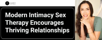 Modern Intimacy Sex Therapy Encourages Thriving Relationships