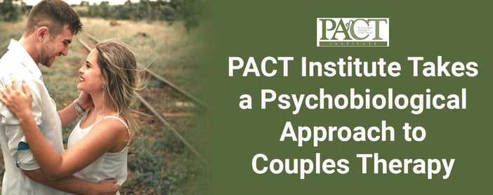 Pact Takes Psychobiological Approach To Couples Therapy