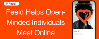 Feeld Help Open-Minded Individuals Meet Online
