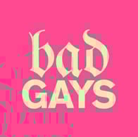 bad gays bad gays
