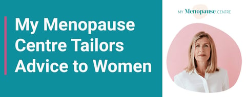 My Menopause Centre Educates Women With Evidence-Based Information &amp; Tailored Advice