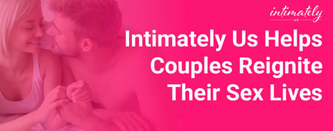 Intimately Us Is An App Helping Married Couples Reignite Their Sex Lives Intimately Us Is An App Helping Married Couples Reignite Their Sex Lives
