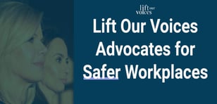 Lift Our Voices Advocates for Safer Workplaces