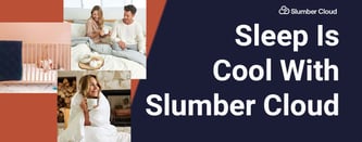 Sleep Is Cool With Slumber Cloud