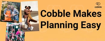 Cobble Makes Planning Easy