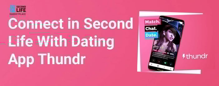 Connect In Second Life With Dating App Thundr