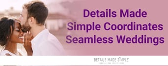 Details Made Simple Can Make Your Wedding Day A Breeze