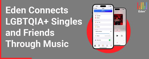 Eden Helps the LGBTQIA+ Community Connect and Develop Friendships Through Music Eden Helps the LGBTQIA+ Community Connect and Develop Friendships Through Music