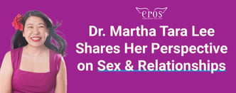 Dr. Martha Tara Lee Shares Her Perspective on Sex