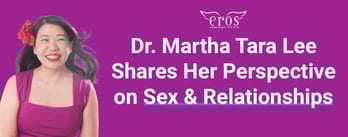 Dr. Martha Tara Lee Shares Her Perspective on Sex
