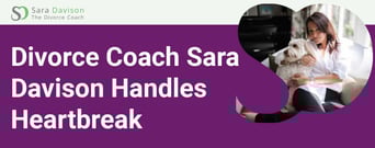 Divorce Coach Sara Davison Teaches Clients to Handle Heartbreak
