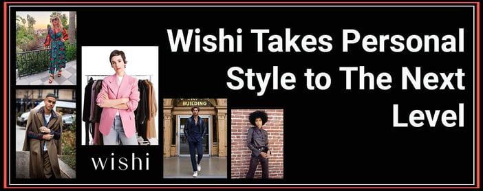 Wishi Takes Personal Style To The Next Level