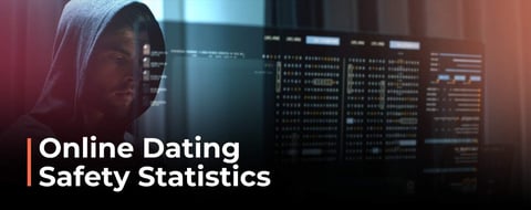 8 Online Dating Safety Statistics Singles Need to Know