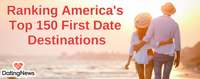 Top 150 First Date Destinations In America