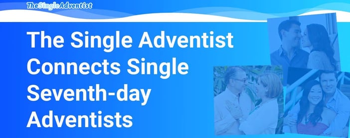 The Single Adventist Connects Single Seventh Day Adventists