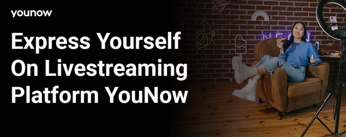 Express Yourself On Livestreaming Platform Younow